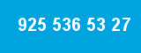 925 536 53 27